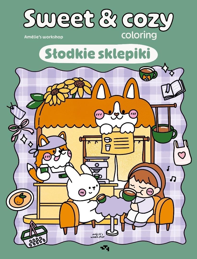 Słodkie sklepiki. Sweet & cozy coloring: Sweet & cozy coloring (Relacja Relaks)