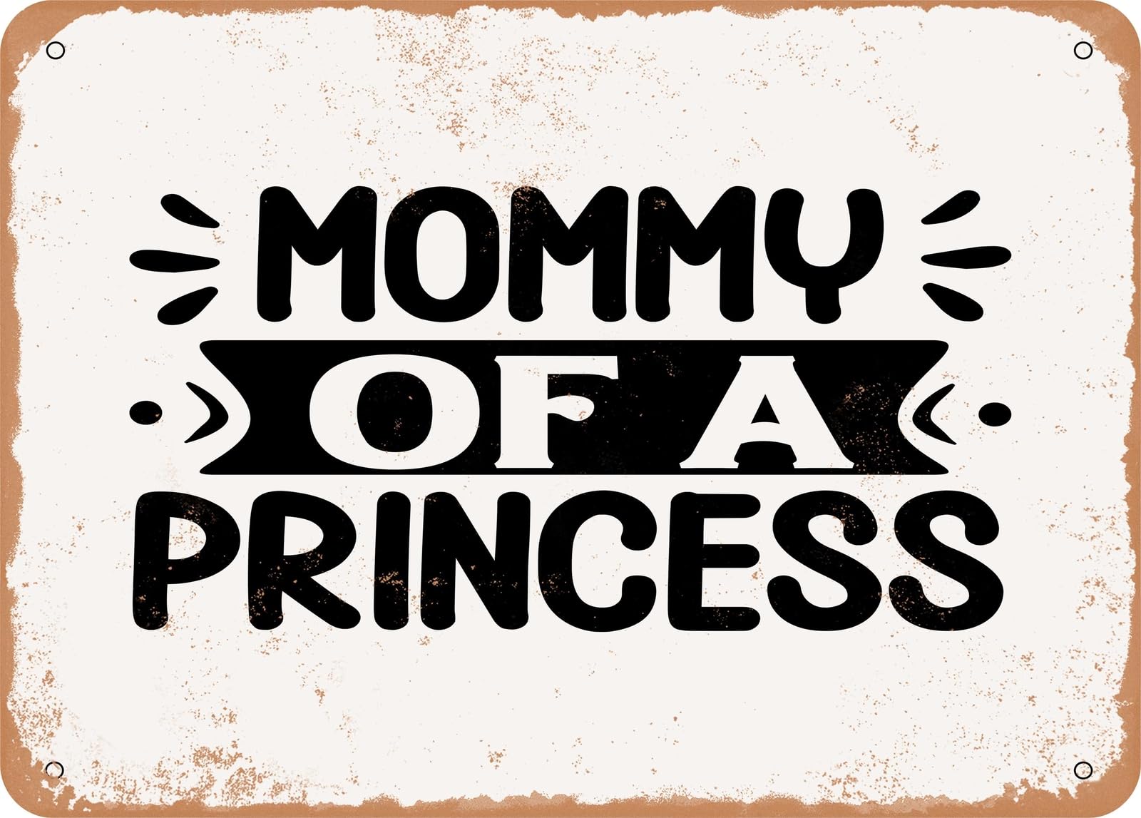 Metal Sign - Mommy of a Princess - 2 - Vintage Look Sign home decor