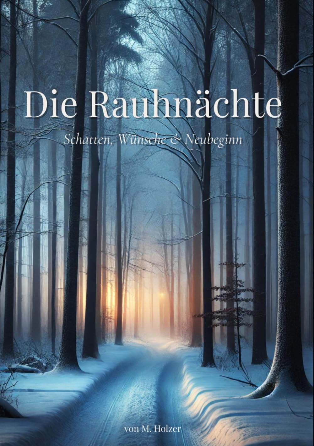 Die Rauhnächte: Schatten, Wünsche & Neubeginn