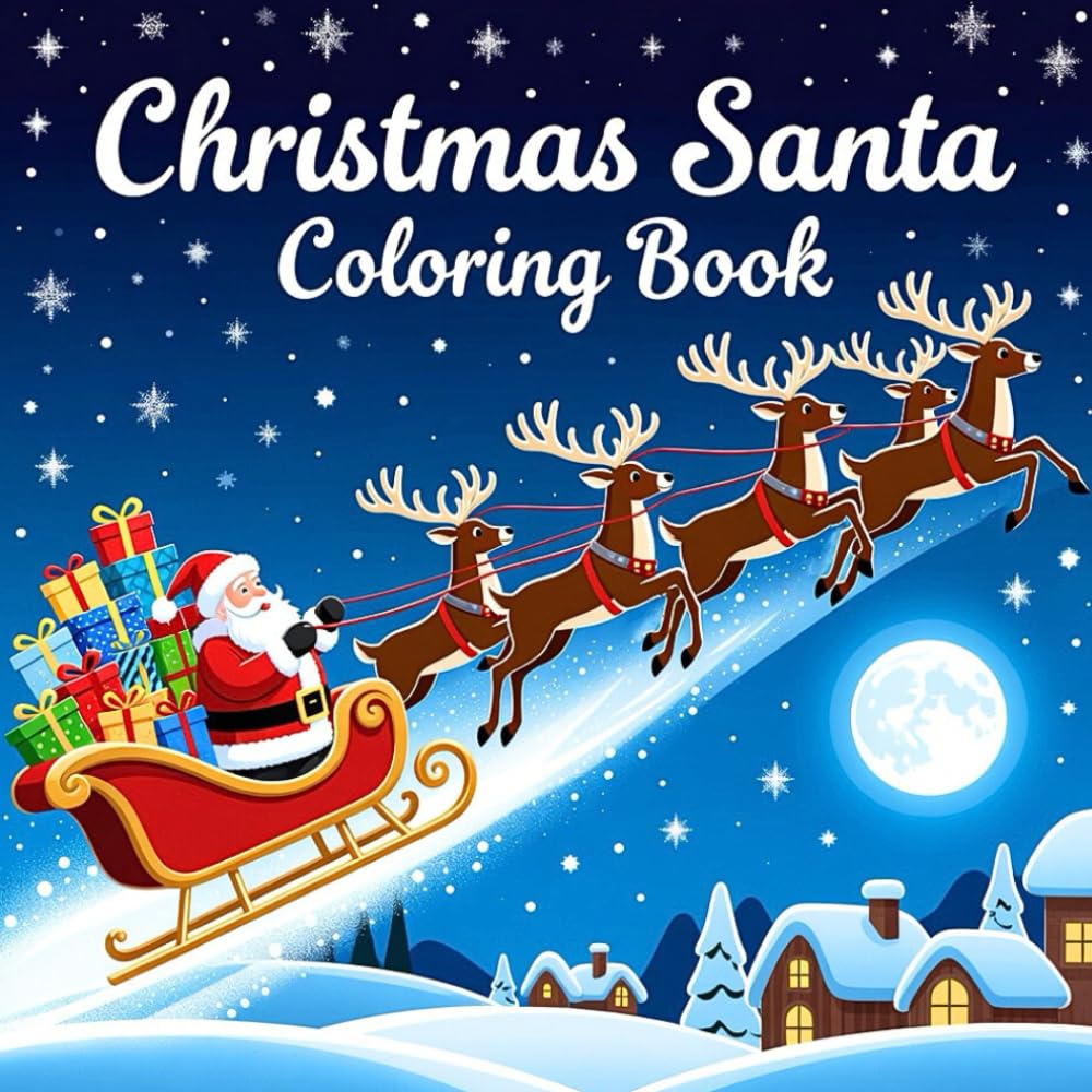 Santa’s Magical Reindeer Christmas Coloring Book for Kids: Fun Holiday Coloring Pages with Santa, Rudolph, Sleigh & Snowy Adventures — Perfect Christmas Gift for Boys and Girls Ages 4–8
