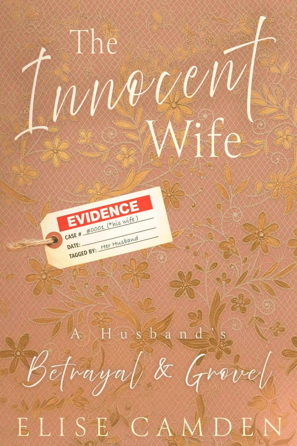 The Innocent Wife: A Husband's Betrayal & Grovel