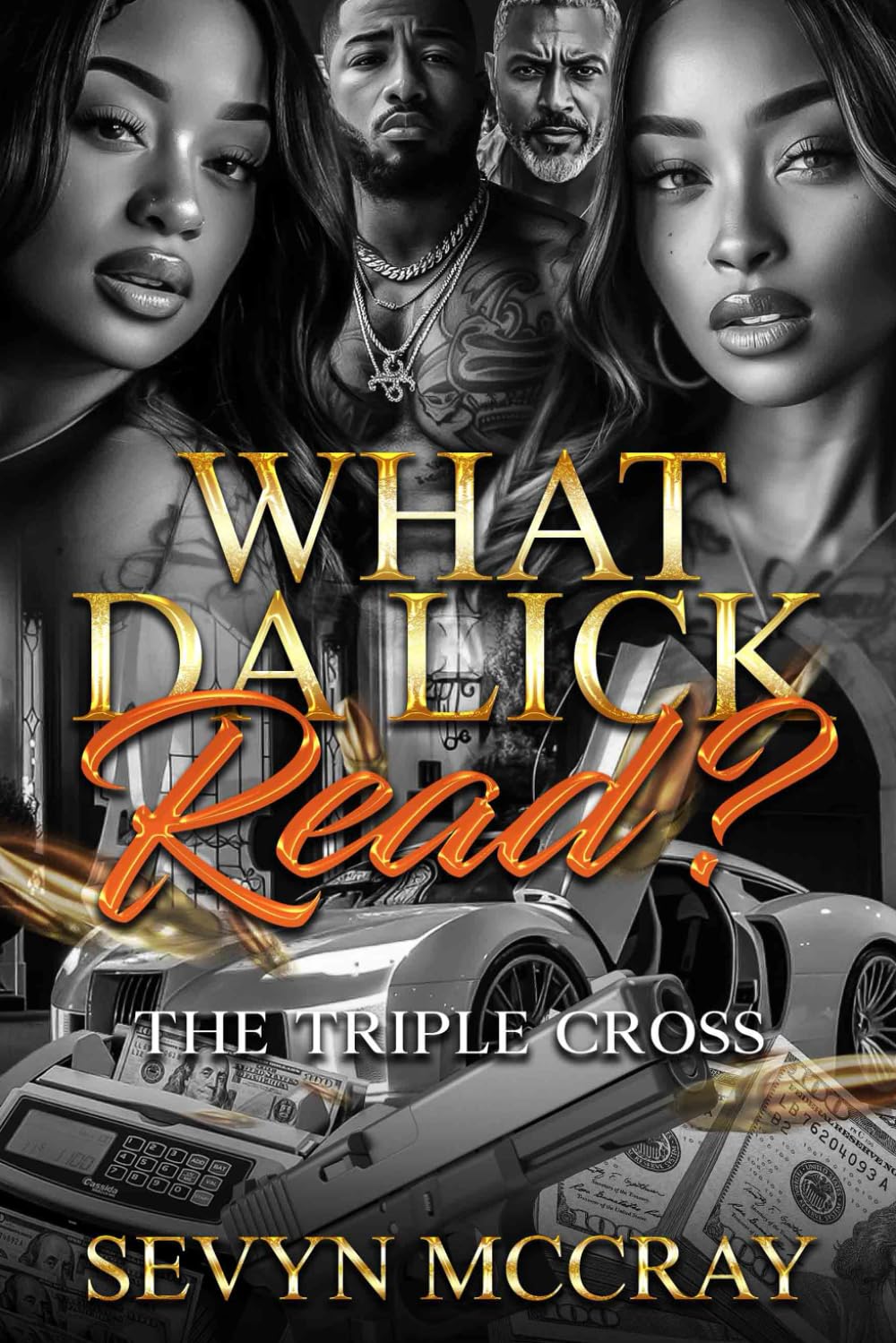 What Da Lick Read?: The Triple Cross: 1