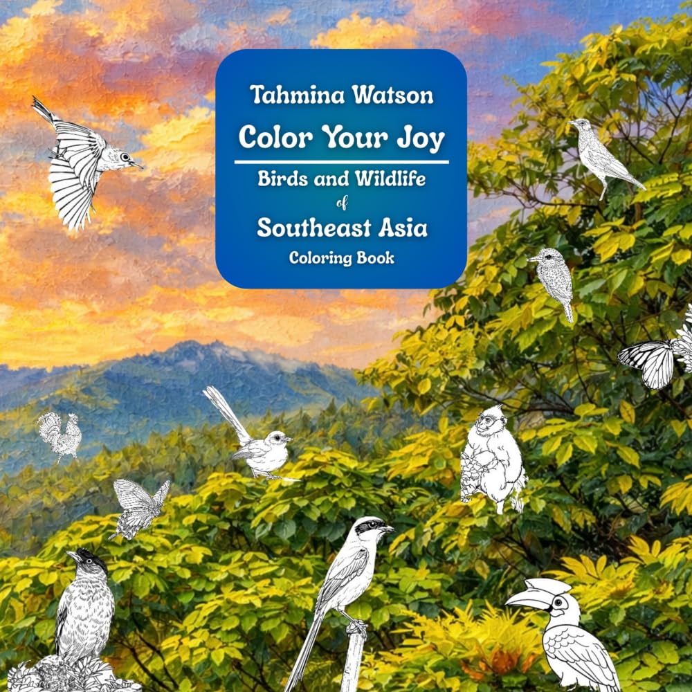 Color Your Joy: Birds and Wildlife of Southeast Asia