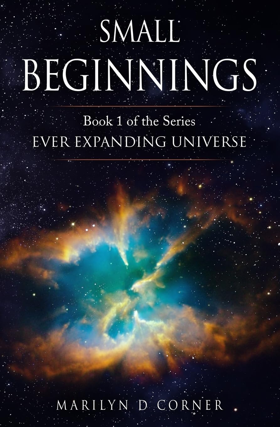 Small Beginnings: Book 1 in the series EVER EXPANDING UNIVERSE