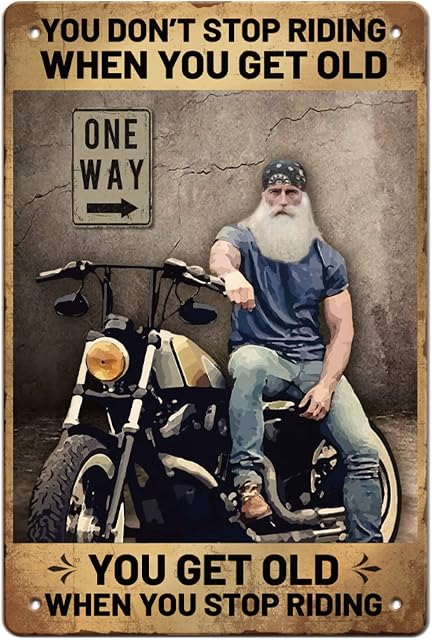 GLOBLELAND Motorcycle Vintage Metal Tin Sign Plaque Poster Retro You Don't Stop Riding Metal Wall Decorative Tin Signs 8×12inch for Home Kitchen Bar Coffee Shop Club Orchard Decoration