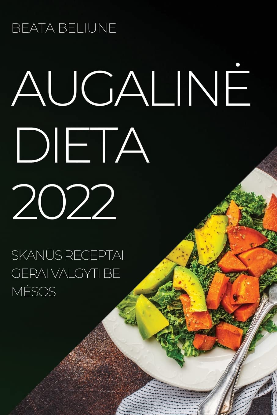 Augaline Dieta 2022: SkanŪs Receptai Gerai Valgyti Be Mesos