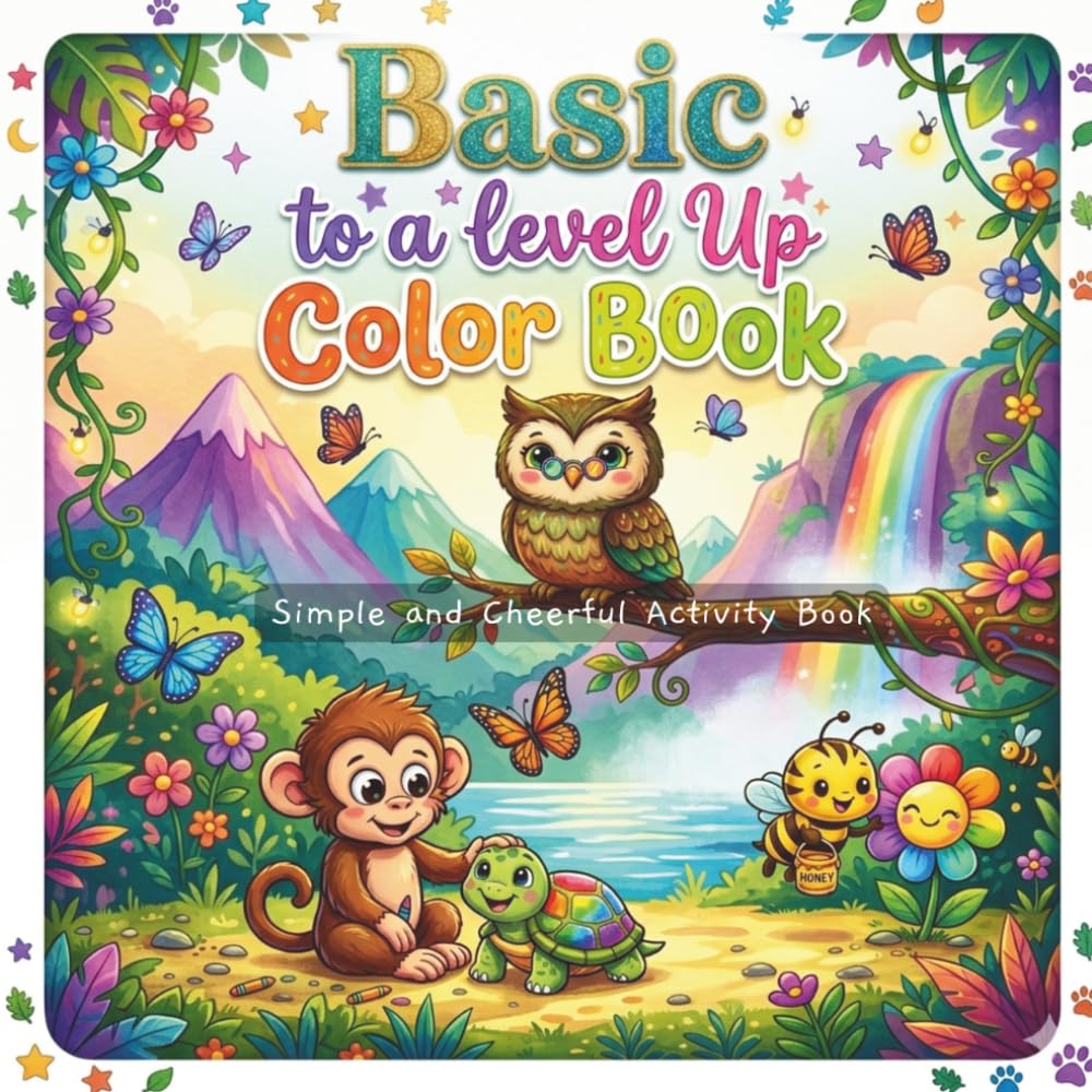 Basic to a level Up Color book for Toddlers: Simple and Cheerful Activity Book