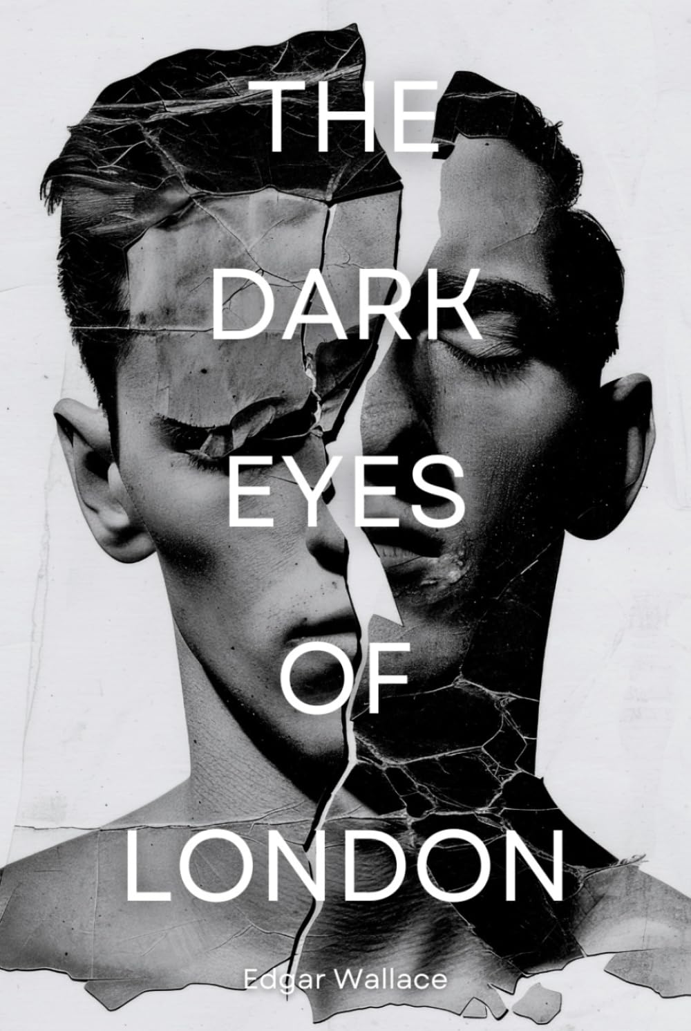 The Dark Eyes of London: The Classic 1924 Murder Mystery