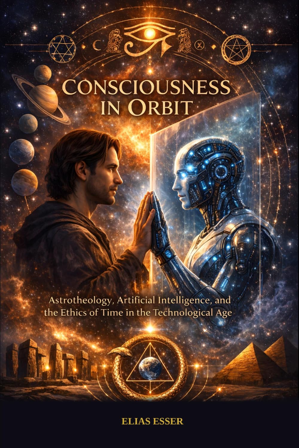 CONSCIOUSNESS IN ORBIT: Astrotheology, Artificial Intelligence, and the Ethics of Time in the Technological Age