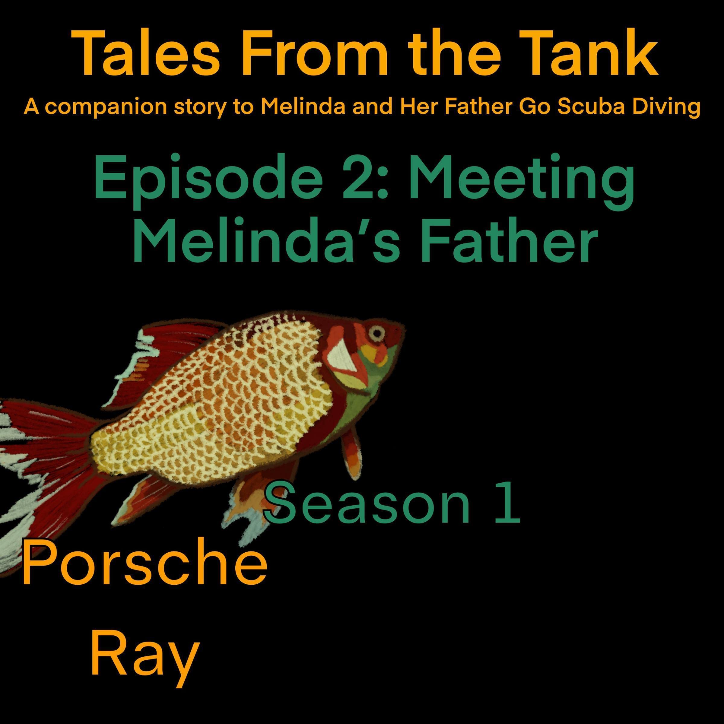 Cover art for Tales from the Tank: Season 1: Episode 2: Meeting Melinda's Father