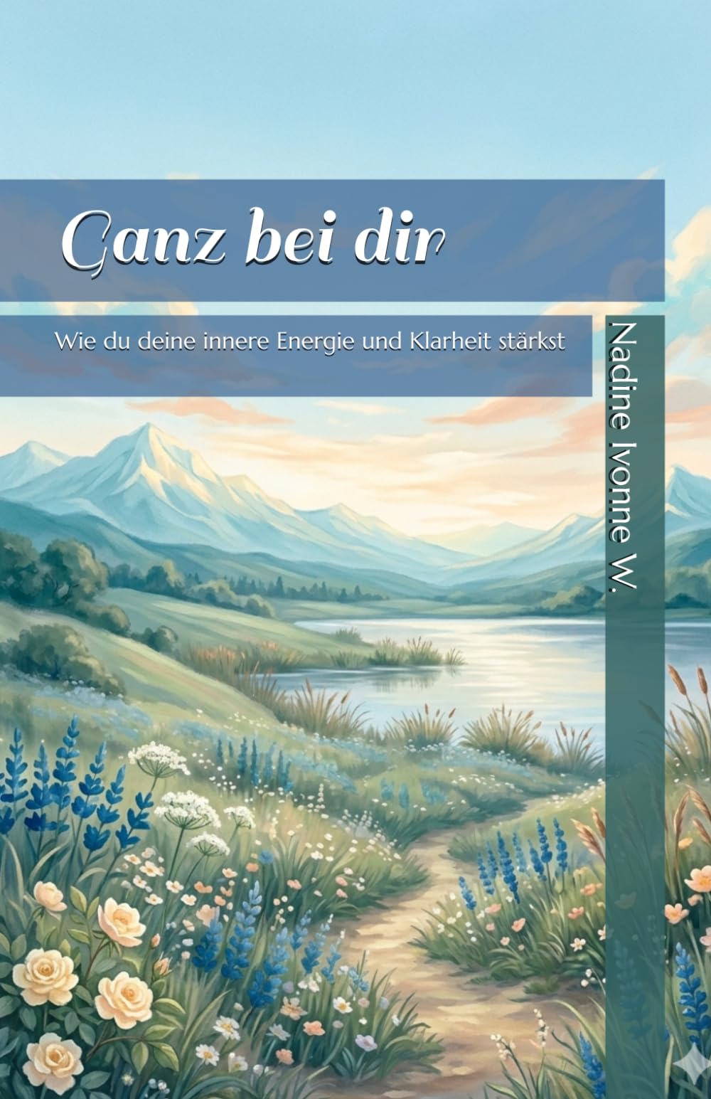 Ganz bei dir: Wie du deine innere Energie und Klarheit stärkst