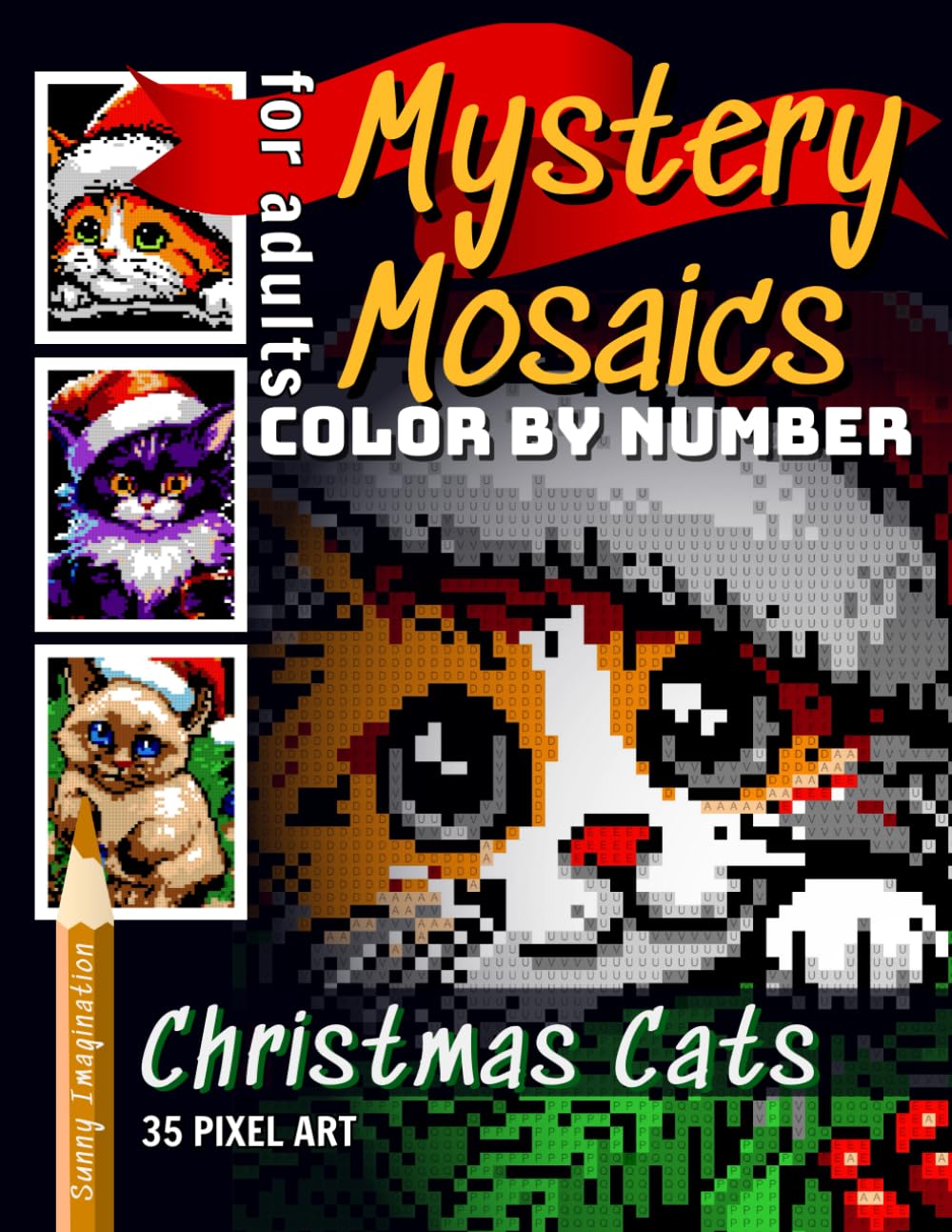 Mystery Mosaics Pixel Color by Number Christmas Cats: Coloring Book for Adults and Kids (Color Mosaic: Pixel Spectrum)