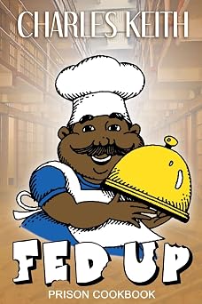Fed Up - Prison Cookbook