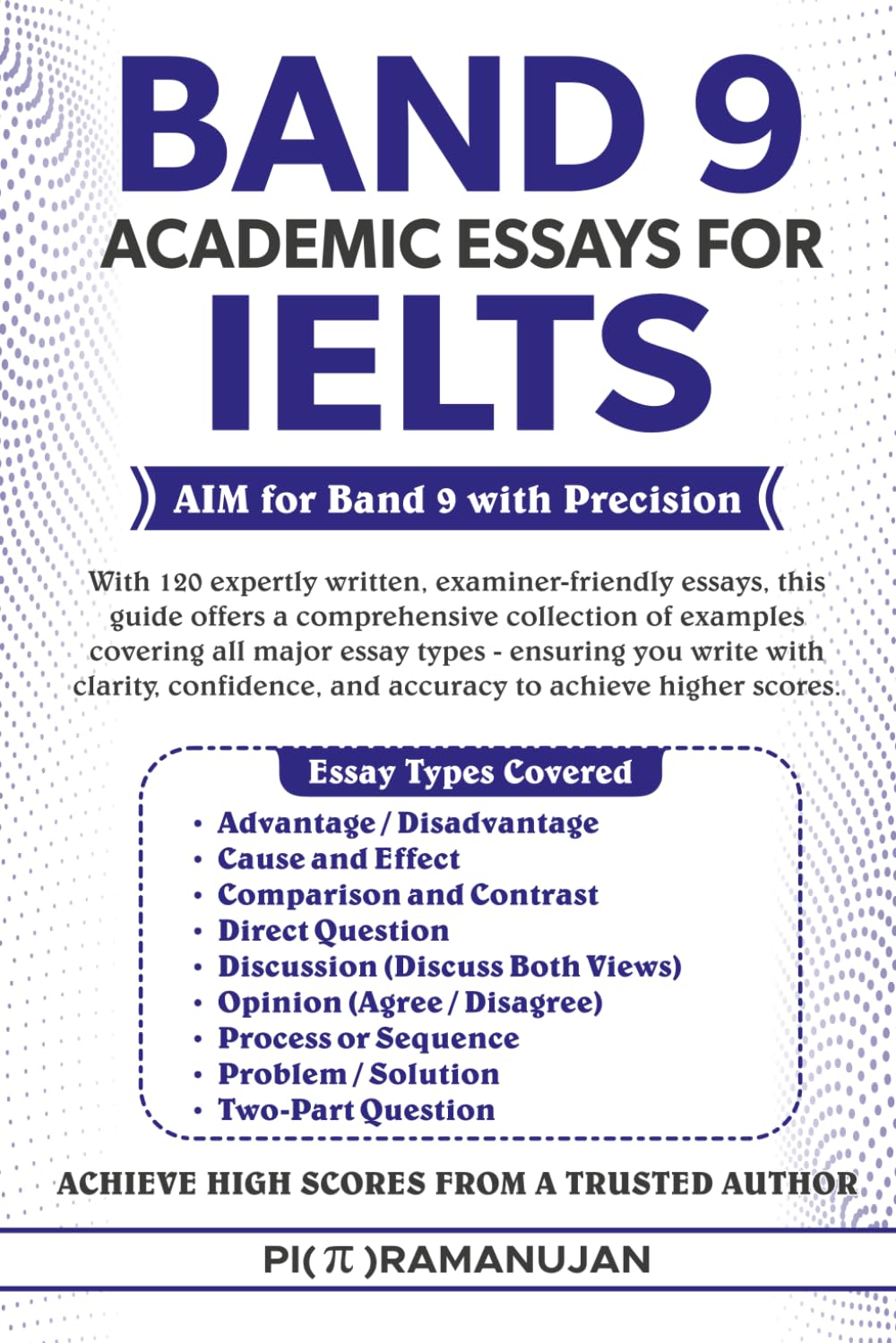 Band 9: 120 Expertly Written Model Essays for IELTS (2025–2026): Achieve a High IELTS Writing Score: Real Band 9-Level Model Essays and Proven Strategies