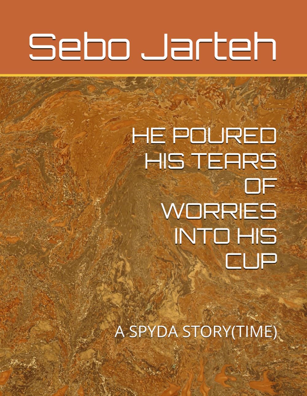 HE POURED HIS TEARS OF WORRIES INTO HIS CUP: A SPYDA STORY(TIME)