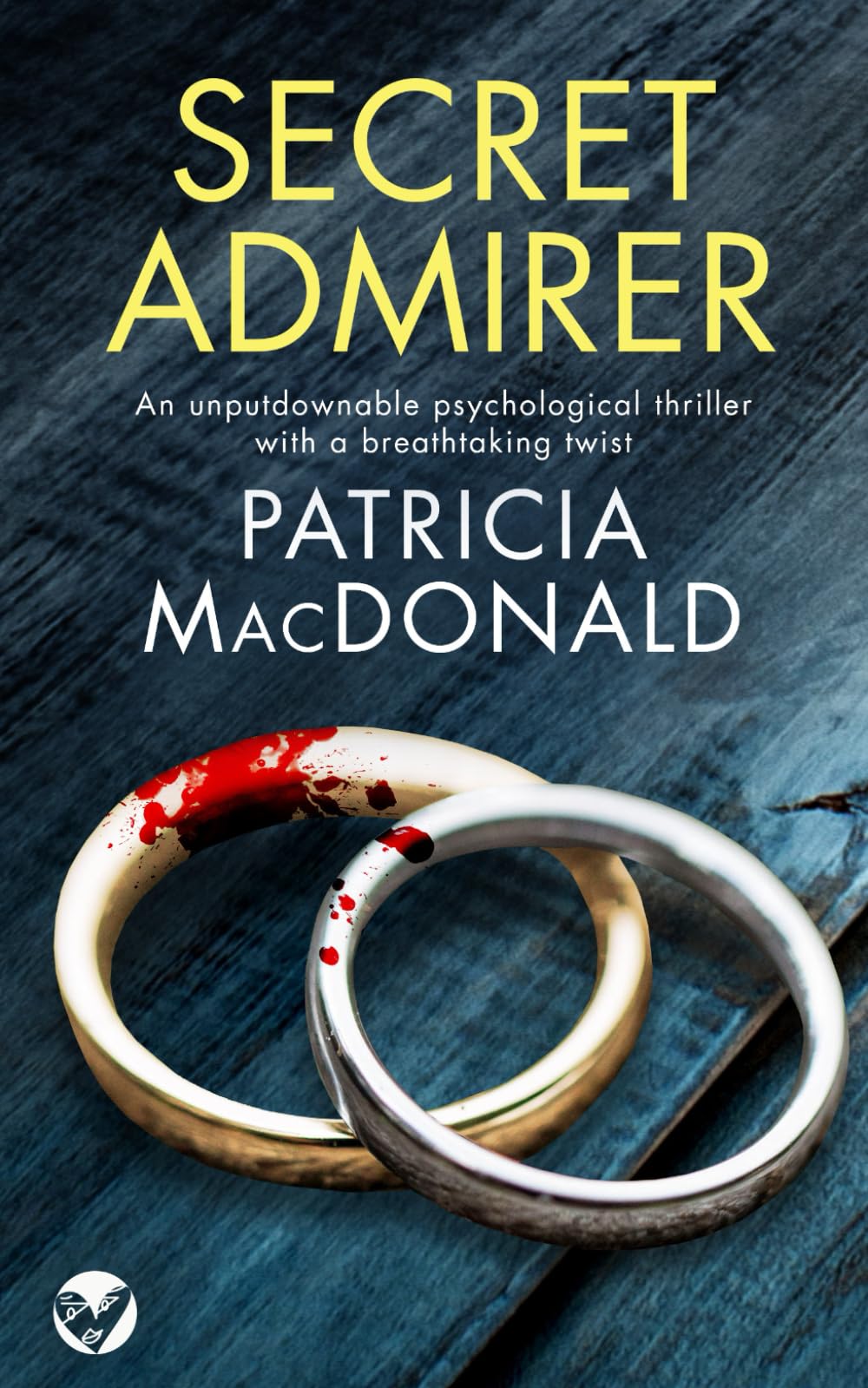 SECRET ADMIRER an unputdownable psychological thriller with a breathtaking twist (Patricia MacDonald Standalone Thrillers)