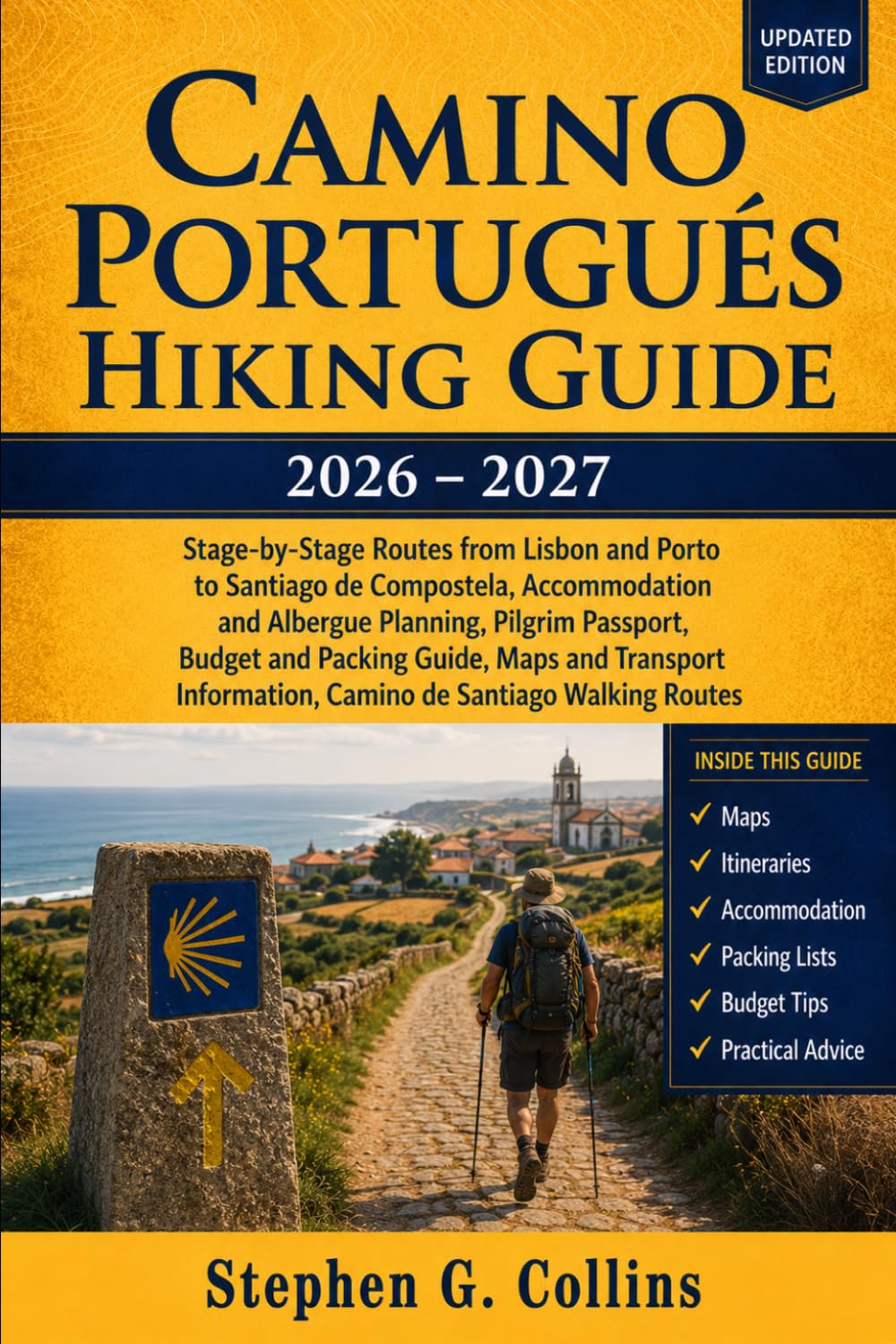CAMINO PORTUGUÉS HIKING GUIDE 2026–2027: Stage-by-Stage Routes from Lisbon and Porto to Santiago de Compostela, Accommodation Planning, Pilgrim ... Maps, Transport and Camino Walking Routes