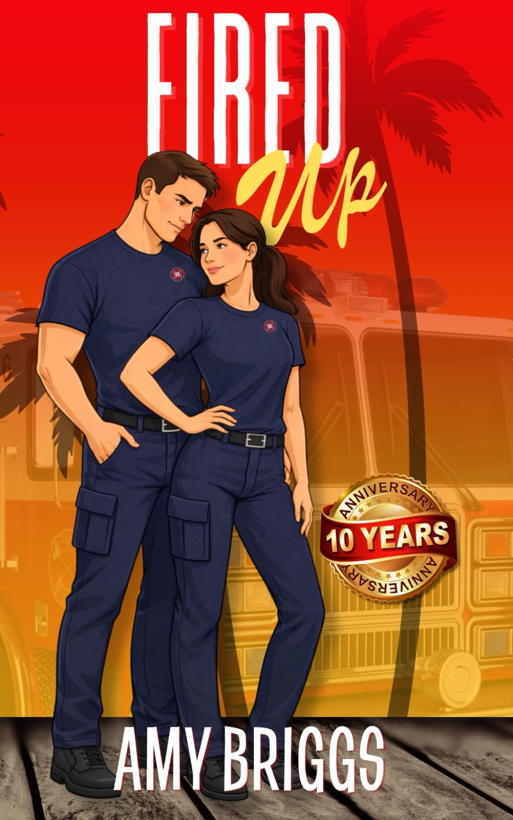 Fired Up: Tenth Anniversary Special Edition (The Brotherhood of District 23)