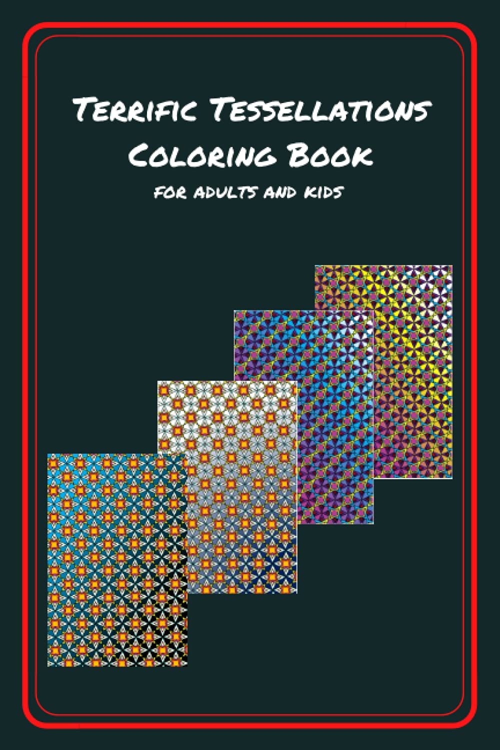 Terrific Tessellations Coloring Book for adult and kids