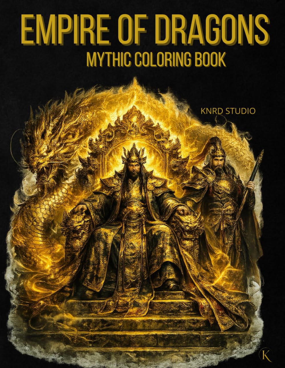 Empire of Dragons Coloring Book — Vol. 1 Chinese Mythology Edition: Mythic Coloring Book — 40 Easy to Medium Mythology Coloring Pages for Adults | ... Coloring Series — Easy to Medium Edition)