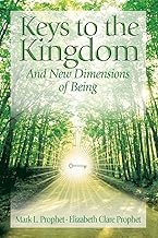 Keys to the Kingdom: And New Dimensions of Being