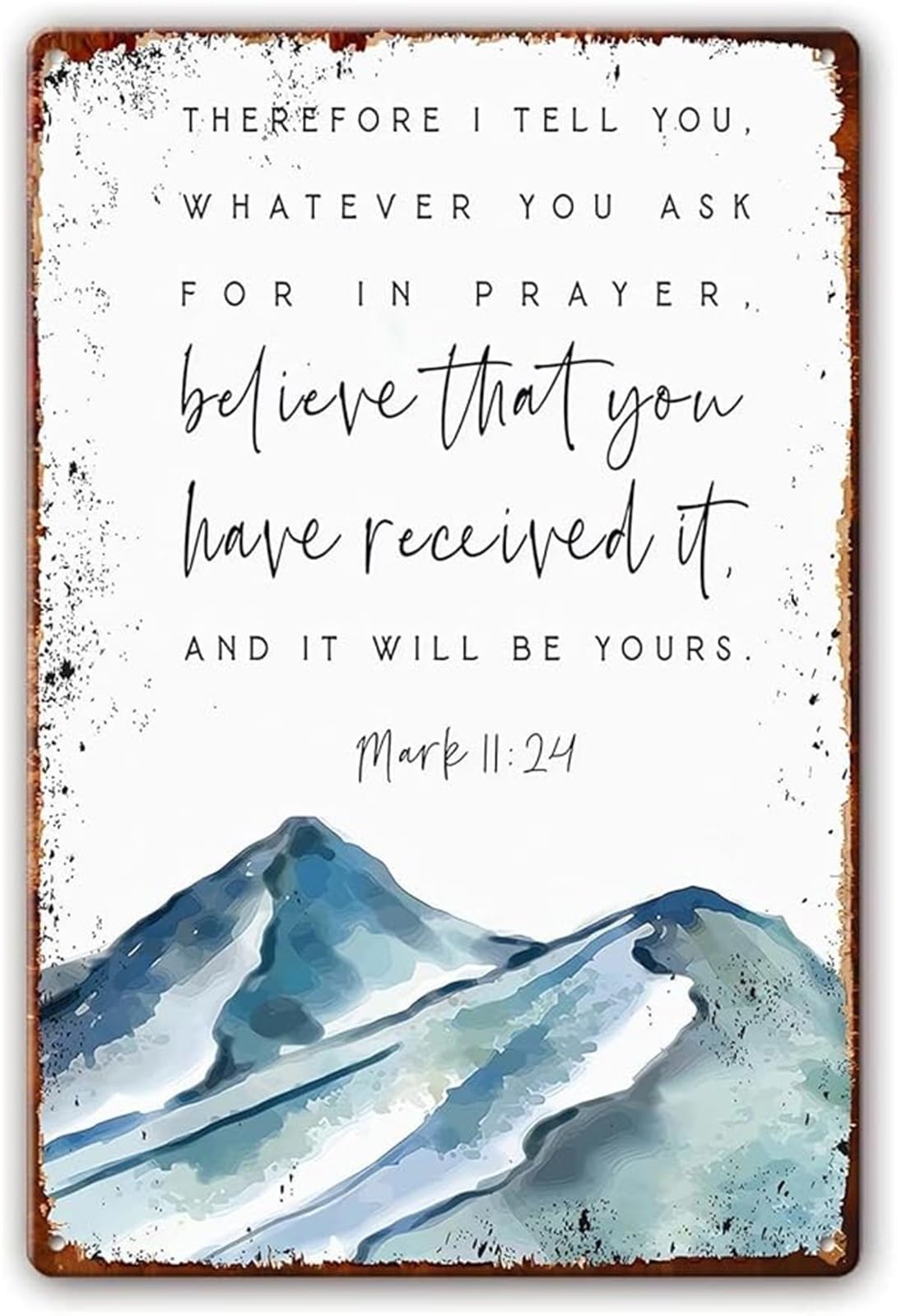 NWPNLXEA Whatever You Ask for in Prayer Believe Mark 11 24 on Vintage Metal Sign Christian Inspirational Decor 8 X 12 in