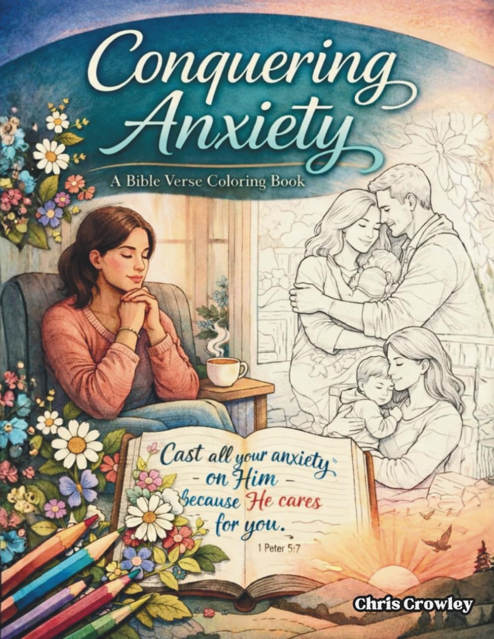 Conquering Anxiety: A Bible Verse Coloring Book