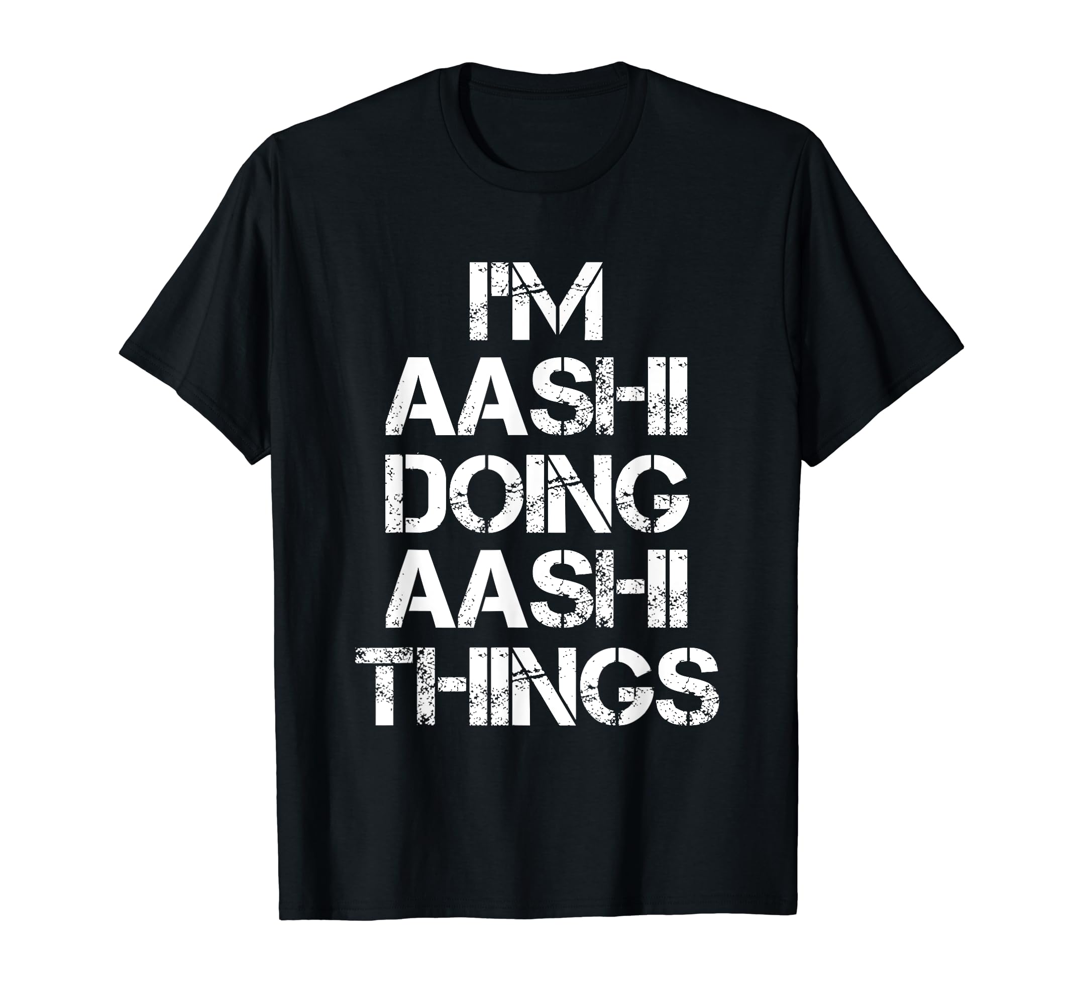 Aashi NameAashi - Doing Aashi Things Name T-Shirt