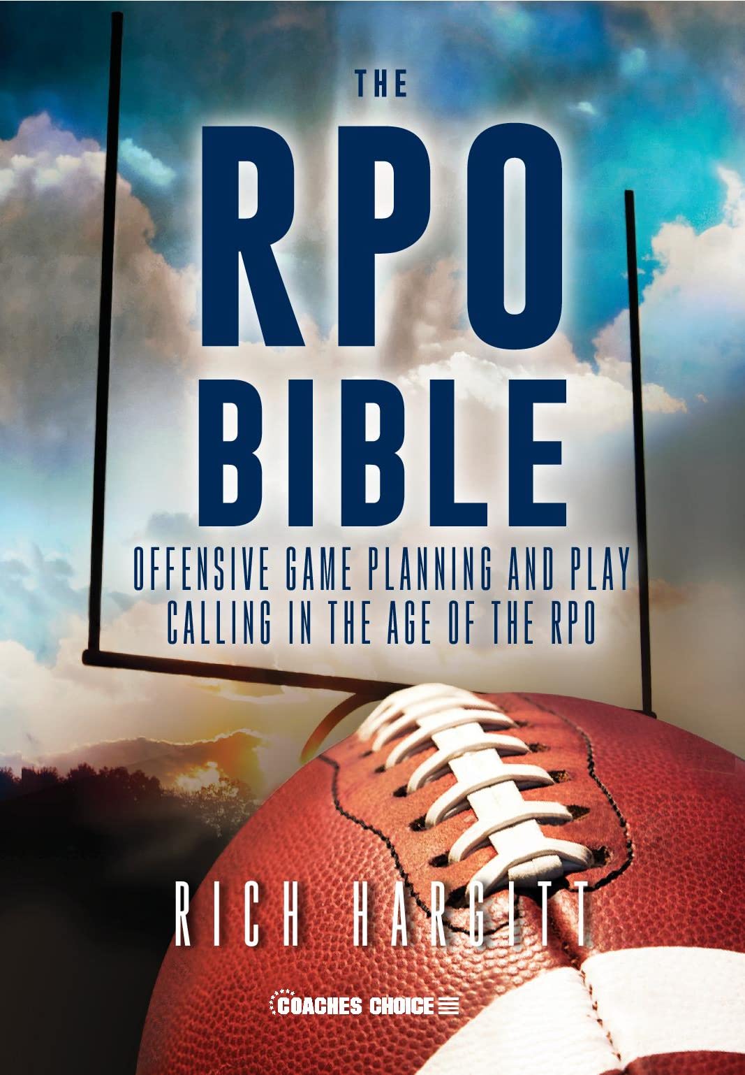 The RPO Bible: Offensive Game Planning and Play Calling in the Age of the RPO
