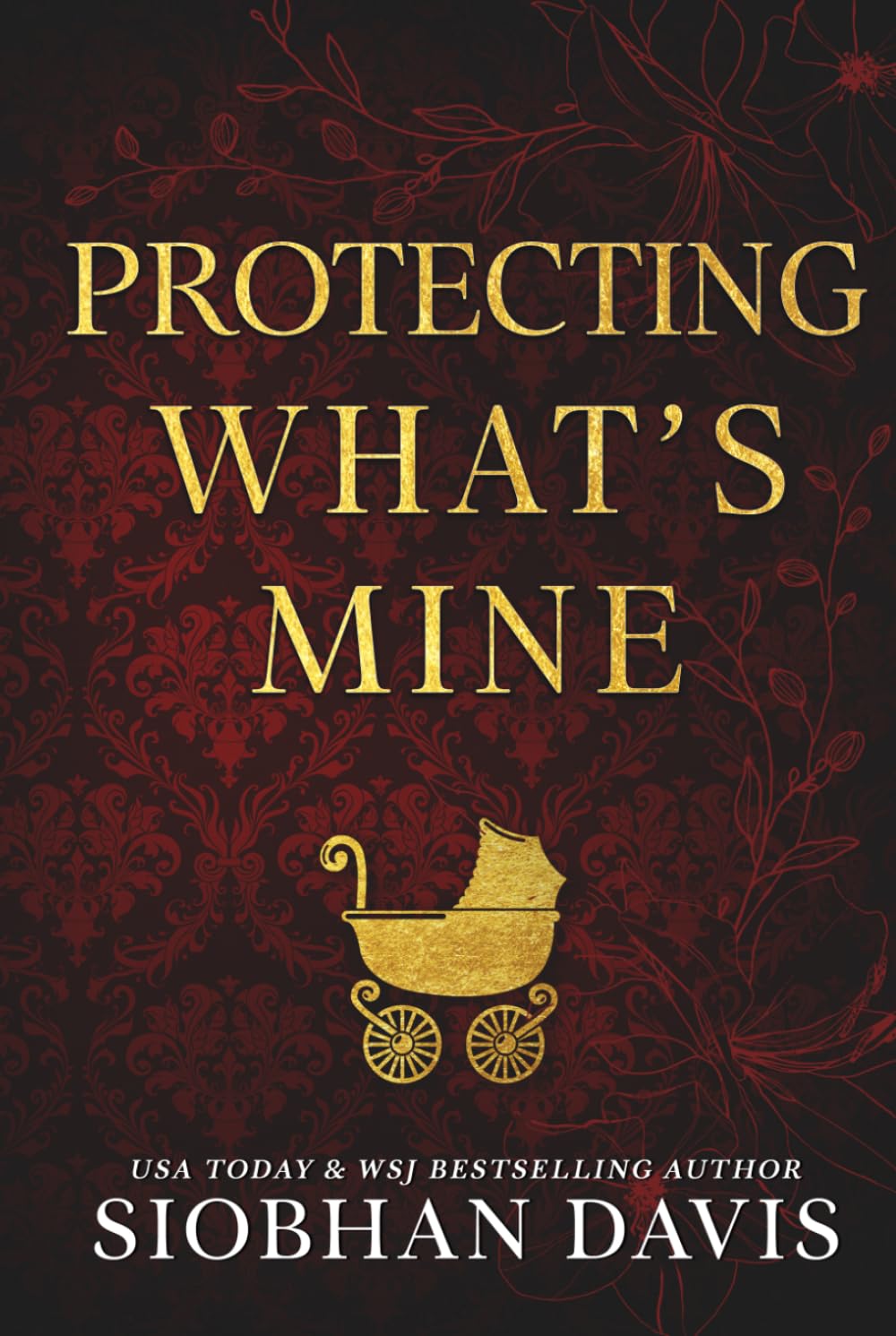 Protecting What's Mine: A Dark Mafia Romance
