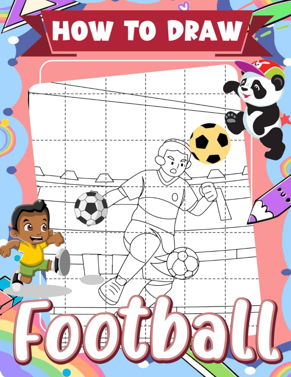 How To Draw Football: Easily Guide for Sports Fans Drawing Book | Pages for Boys, Mens or Lovers | Gag Gifts | Christmas Gifts | White Elephant Gifts | To Stress Relief