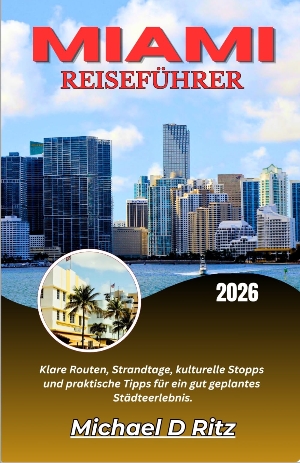 MIAMI REISEFÜHRER 2026: Klare Routen, Strandtage, kulturelle Stopps und praktische Tipps für ein gut geplantes Städteerlebnis.
