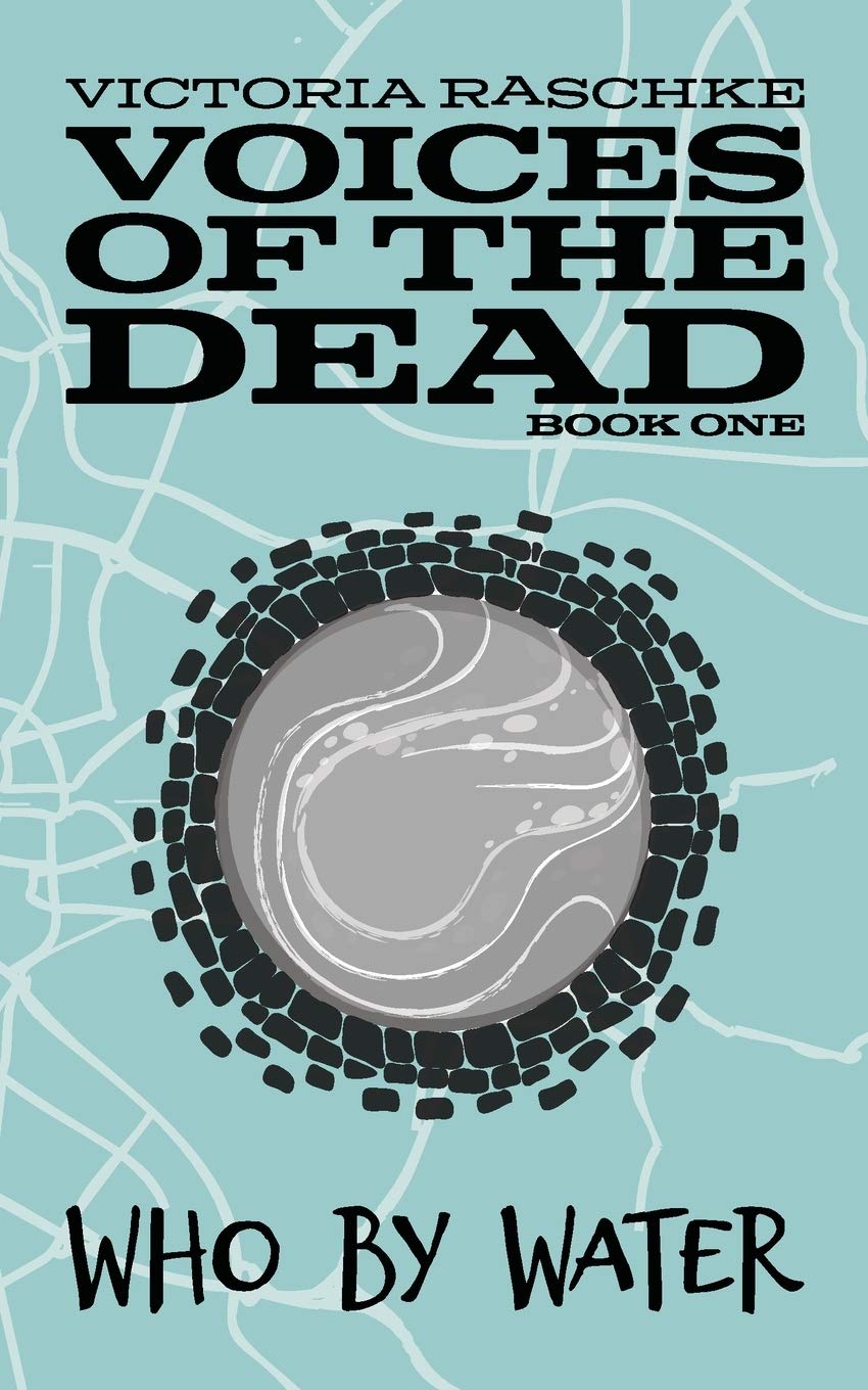 Who by Water: Voices of the Dead - Book One: 1