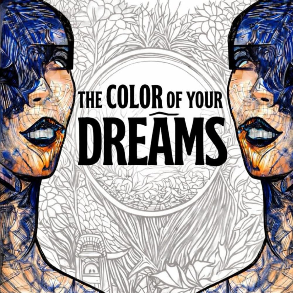 The Color of Your Dreams: Relaxing stress relief dream coloring book for all ages with variety