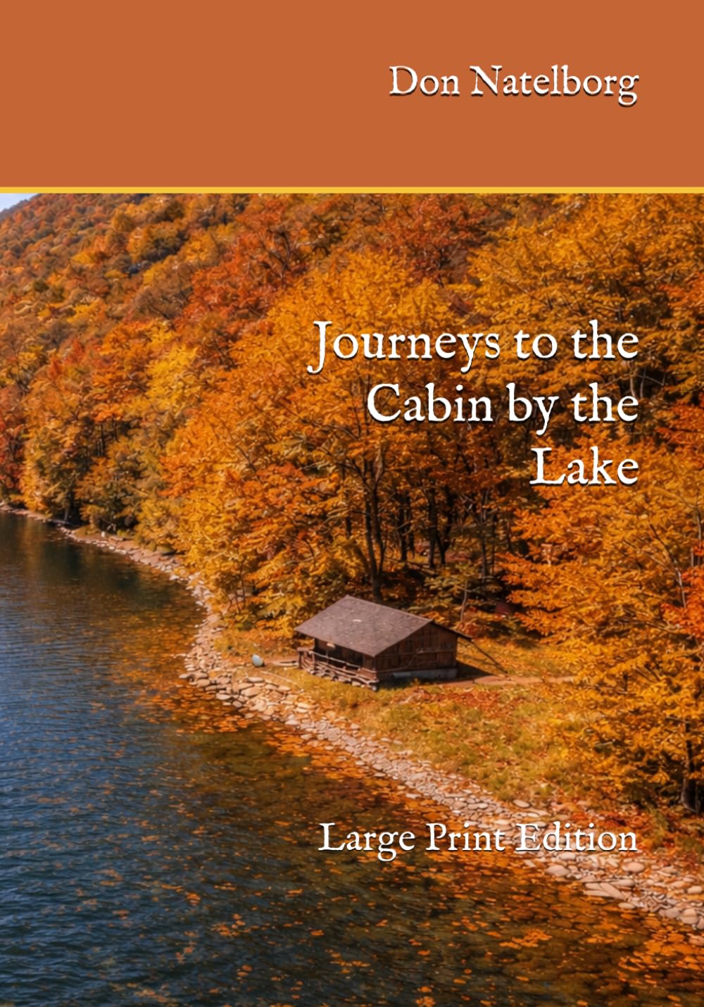 Journeys to the Cabin by the Lake: Large Print Edition