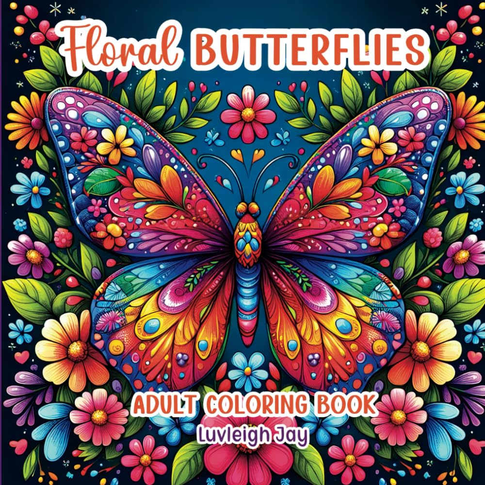 Floral Butterflies Adult coloring book: 45 Beautiful Illustrations of a Butterfly surrounded by flowers