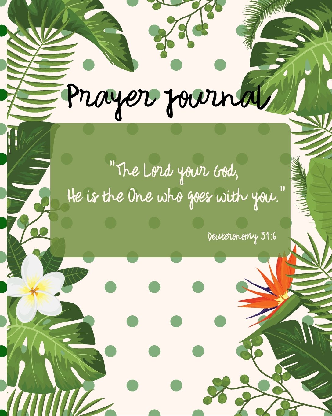 Prayer Journal :Praise & Thanks :Bible Verse Quote : The Lord your God: Prayerbooks:Prayer Request: Praise and Thanks: Modern Calligraphy and Lettering:(Notebook & Dairy)