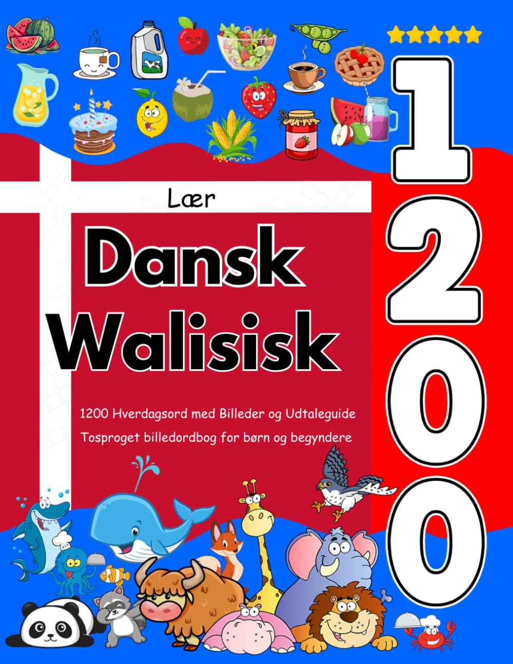 Lær Dansk Walisisk: 1200 Hverdagsord med Billeder og Udtaleguide: Tosproget billedordbog for børn og begyndere