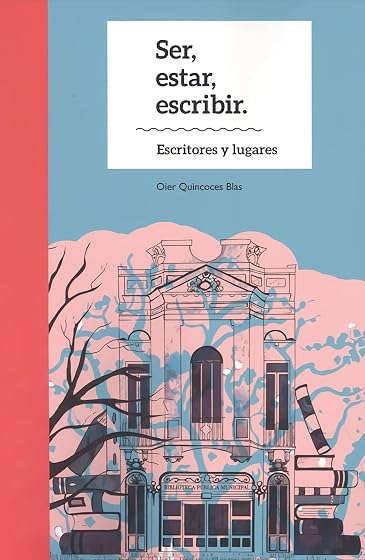 Ser, estar, escribir. Escritores y lugares