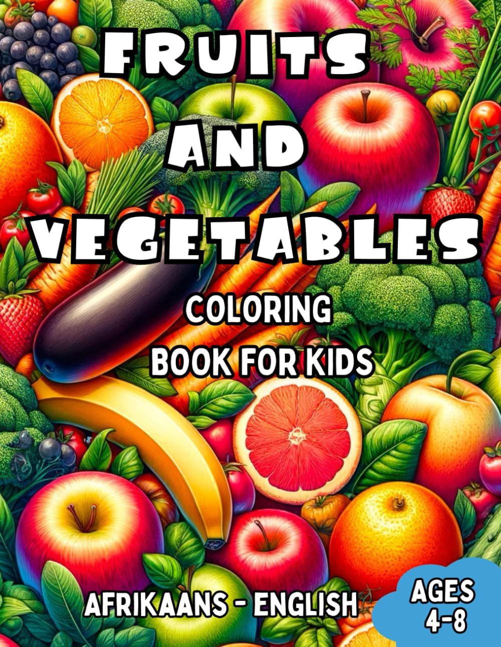 Afrikaans - English Fruits and Vegetables Coloring Book for Kids Ages 4-8: Bilingual Coloring Book with English Translations | Color and Learn ... Books for Children (English-Afrikaans))