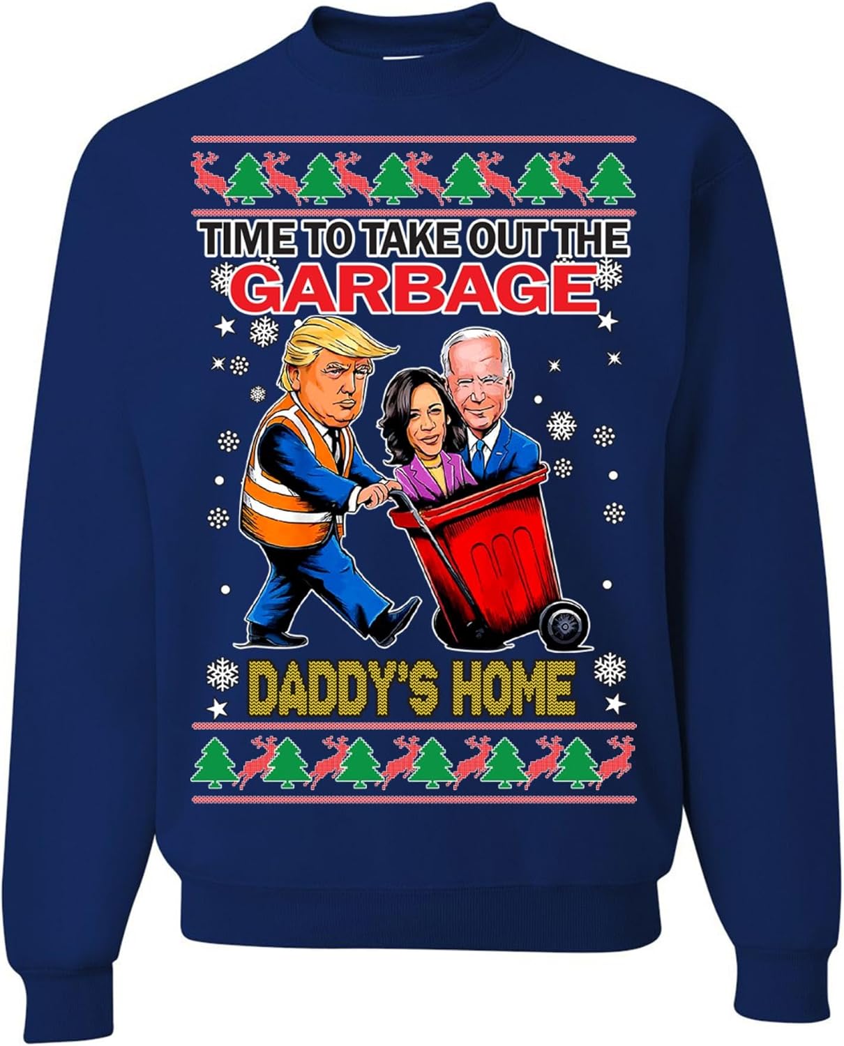 wild custom apparel Donald Trump Time To Take Out The Garbage Daddys Home Ugly Christmas Sweater Crewneck Sweatshirt