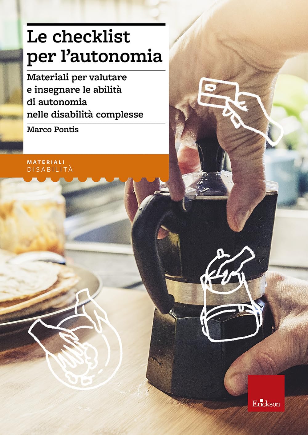 La Checklist Per L'autonomia. Materiali Per Valutare E Insegnare Le Abilità Di Autonomia Nelle Disabilità Complesse. La Copertina Può Variare - 4