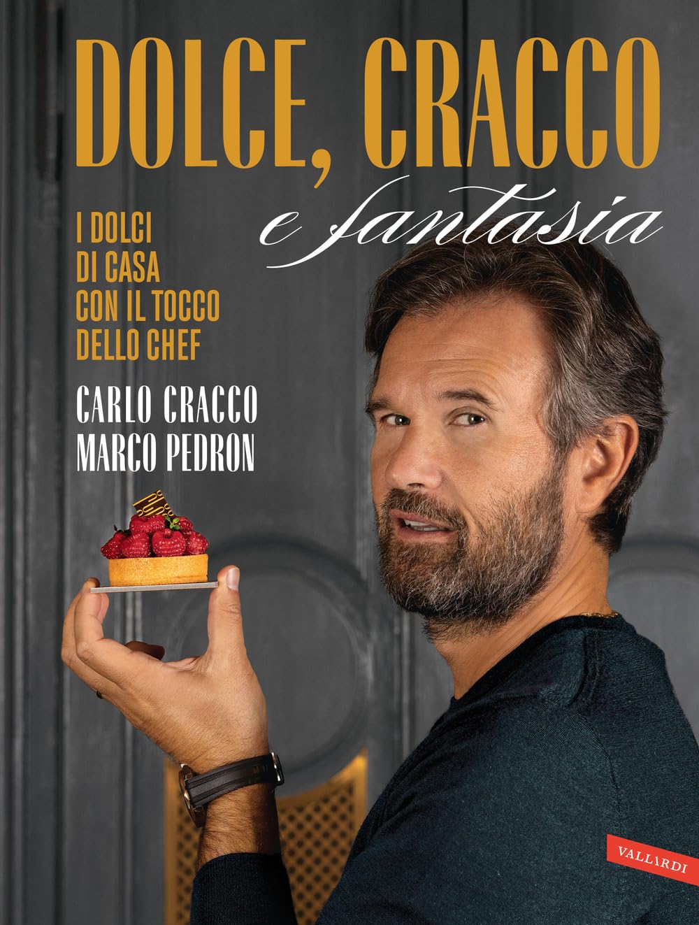Dolce, Cracco E Fantasia. I Dolci Di Casa Con Il Tocco Dello Chef - 4