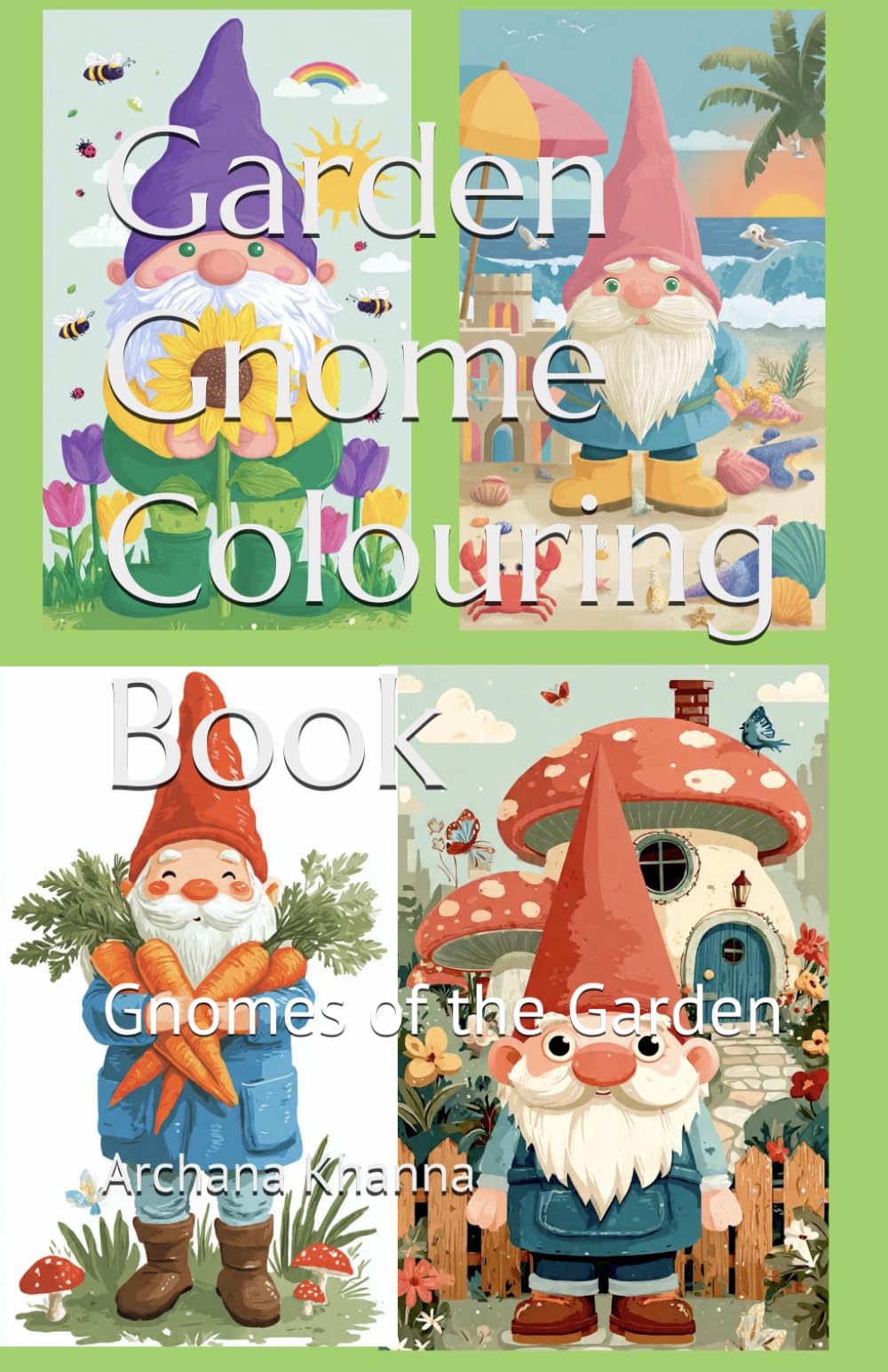 Garden Gnome Colouring Book: Gnomes of the Garden