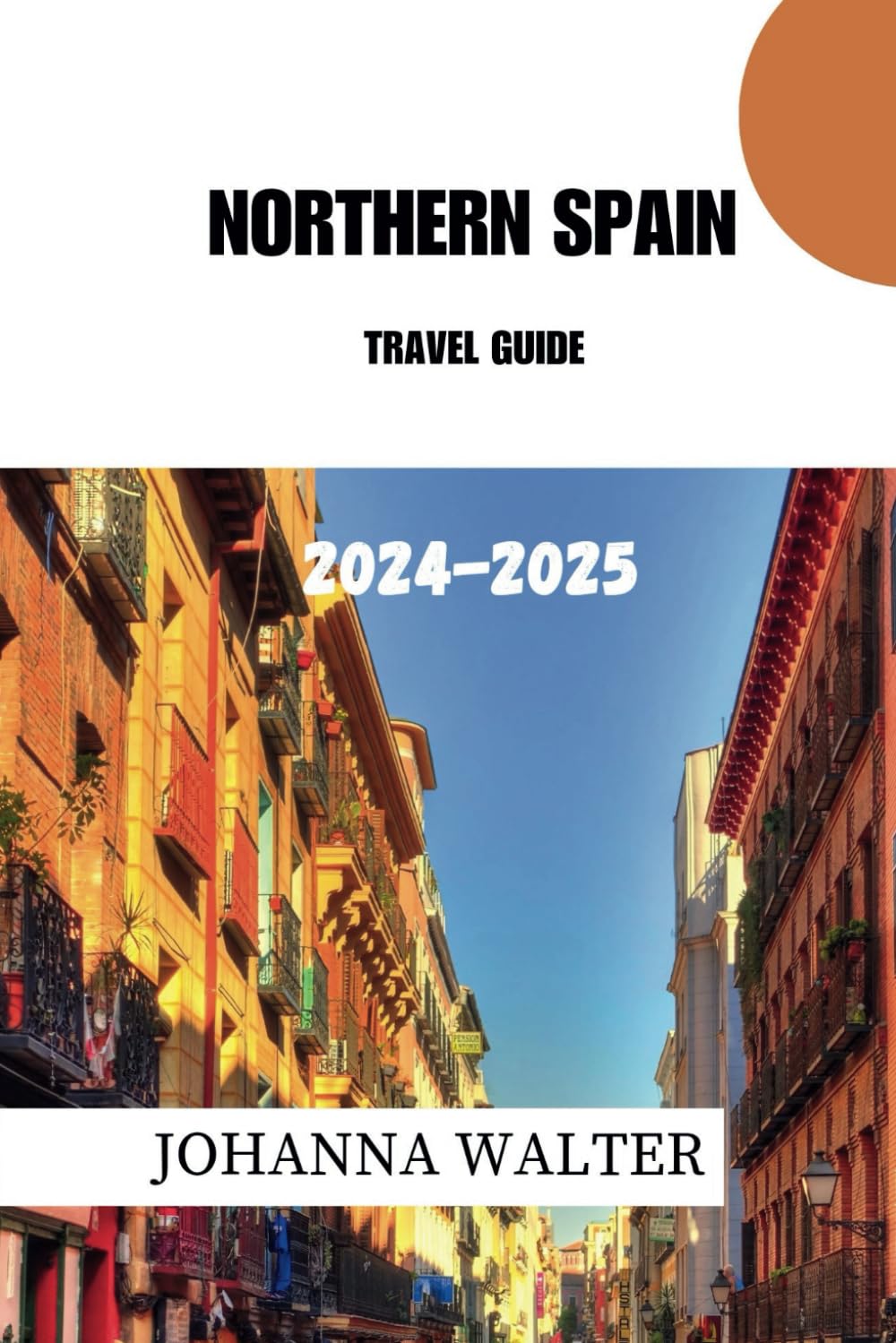 NORTHERN SPAIN TRAVEL GUIDE 2024 - 2025