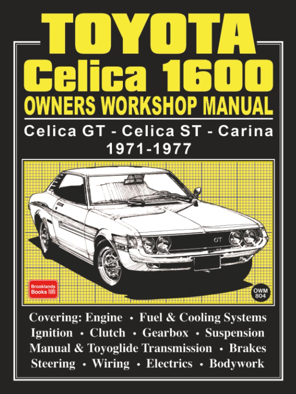 Toyota Celica 1600 Owners Workshop Manual 1971-1977