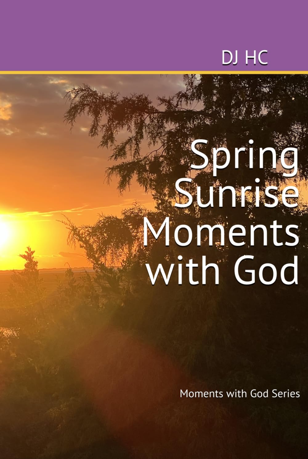 Spring Sunrise Moments with God (Sunrise Moments with God: Fall, Winter, Spring and Summer)