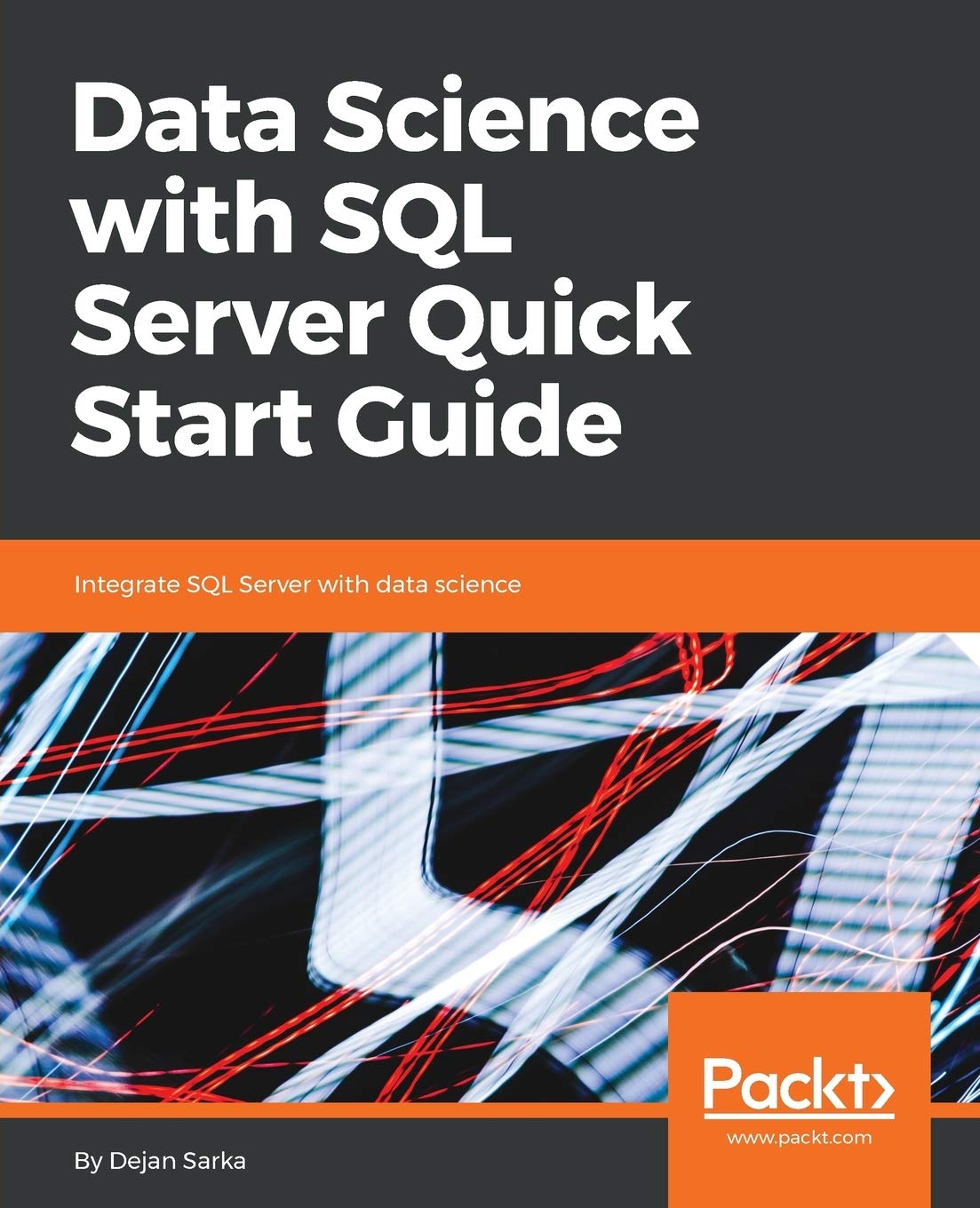 Data Science with SQL Server Quick Start Guide: Integrate SQL Server with data science view 3