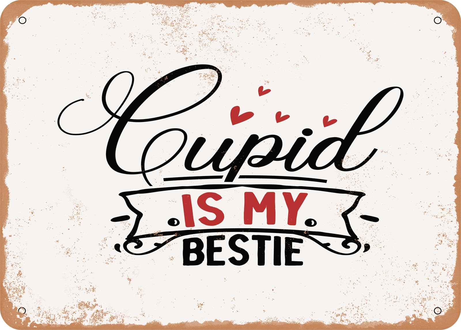Metal Sign - Cupid is My Bestie - 2 - Vintage Look Sign home decor