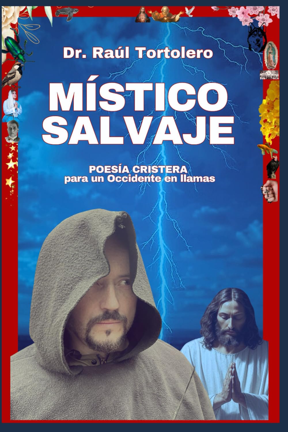 MÍSTICO SALVAJE: Poesía Cristera para un Occidente en llamas